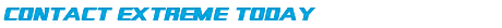 Contact Extreme Today